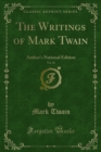 The Writings of Mark Twain : Author's National Edition - eBook