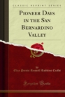 Pioneer Days in the San Bernardino Valley - eBook