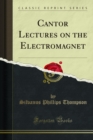 Cantor Lectures on the Electromagnet - eBook