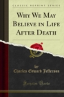 Why We May Believe in Life After Death - eBook