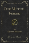 Our Mutual Friend - eBook