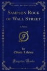 Sampson Rock of Wall Street : A Novel - eBook