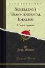 Schelling's Transcendental Idealism : A Critical Exposition - eBook