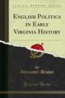English Politics in Early Virginia History - eBook