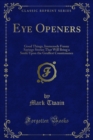 Eye Openers : Good Things, Immensely Funny Sayings Stories That Will Bring a Smile Upon the Gruffest Countenance - eBook