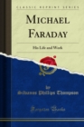 Michael Faraday : His Life and Work - eBook