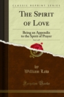 The Spirit of Love : Being an Appendix to the Spirit of Prayer - eBook