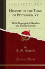 History of the Town of Pittsford, Vt : With Biographical Sketches and Family Records - eBook