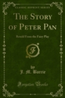 The Story of Peter Pan : Retold From the Fairy Play - eBook