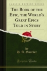 The Book of the Epic, the World's Great Epics Told in Story - eBook