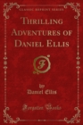 Thrilling Adventures of Daniel Ellis - eBook