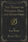 The Tenant of Wildfell Hall and Agnes Grey - eBook