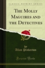 The Molly Maguires and the Detectives - eBook