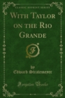 With Taylor on the Rio Grande - eBook