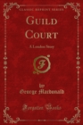 Guild Court : A London Story - eBook