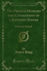 The Private Memoirs and Confessions of a Justified Sinner : Written by Himself - eBook