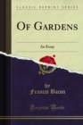 Of Gardens : An Essay - eBook