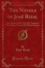 The Novels of Jose Rizal : The Social Cancer (Noli Me Tangere), The Reign of Greed (El Filibusterismo) - eBook