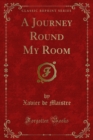 A Journey Round My Room - eBook