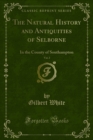 The Natural History and Antiquities of Selborne : In the County of Southampton - eBook
