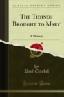 The Tidings Brought to Mary : A Mystery - eBook