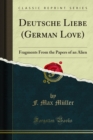 Deutsche Liebe (German Love) : Fragments From the Papers of an Alien - eBook
