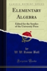 Elementary Algebra : Edited for the Syndics of the University Press - eBook