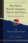 Pro Sexto Roscio Amerino, Oratio Ad Iudice : With an Introduction and Notes - eBook