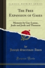 The Free Expansion of Gases : Memoirs by Gay-Lussac, Joule and Thomson - eBook
