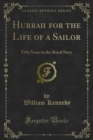 Hurrah for the Life of a Sailor : Fifty Years in the Royal Navy - eBook
