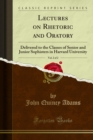 Lectures on Rhetoric and Oratory : Delivered to the Classes of Senior and Junior Sophisters in Harvard University - eBook