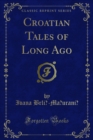 Croatian Tales of Long Ago - eBook