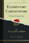 Elementary Cabinetwork : For Manual Training Classes - eBook