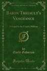 Baron Trigault's Vengeance : A Sequel to the Count's Millions - eBook