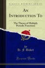 An Introduction To : The Theory of Multiply Periodic Functions - eBook