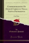 Commemorazione Di Giosue Carducci Nella Nativa Pietrasanta : Con Note - eBook