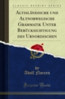 Altislandische und Altnorwegische Grammatik Unter Berucksichtigung des Urnordischen - eBook