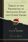 Tables of the Properties of Saturated Steam and Other Vapors - eBook