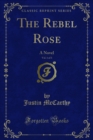 The Rebel Rose : A Novel - eBook