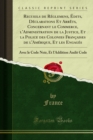 Recueils de Reglemens, Edits, Declarations Et Arrets, Concernant le Commerce, l'Administration de la Justice, Et la Police des Colonies Francaises de l'Amerique, Et les Engages : Avec le Code Noir, Et - eBook