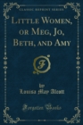 Little Women, or Meg, Jo, Beth, and Amy - eBook