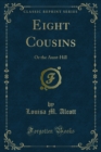 Eight Cousins : Or the Aunt-Hill - eBook