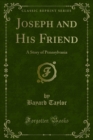 Joseph and His Friend : A Story of Pennsylvania - eBook