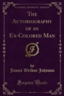 The Autobiography of an Ex-Colored Man - eBook