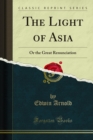The Light of Asia : Or the Great Renunciation - eBook
