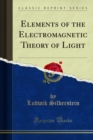 Elements of the Electromagnetic Theory of Light - eBook