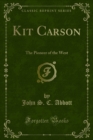 Kit Carson : The Pioneer of the West - eBook