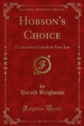 Hobson's Choice : A Lancashire Comedy in Four Acts - eBook