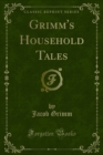 Grimm's Household Tales - eBook