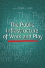 The Public Infrastructure of Work and Play - Book
